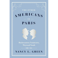 The Other Americans in Paris: Businessmen, Countesses, Wayward Youth, 1880-1941
