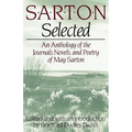 Sarton Selected: An Anthology of the Journals, Novels, and Poetry of May Sarton