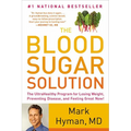 The Blood Sugar Solution: The Ultrahealthy Program for Losing Weight, Preventing Disease, and Feeling Great Now!