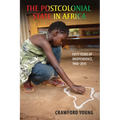 Postcolonial State in Africa: Fifty Years of Independence, 1960-2010