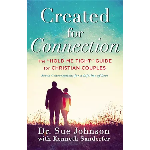 Created for Connection: The Hold Me Tight Guide for Christian Couples