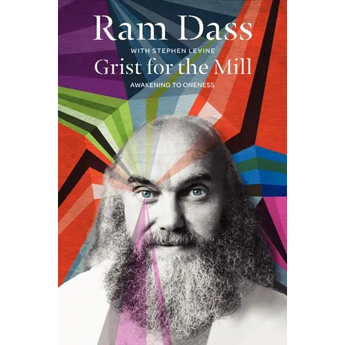 Grist for the Mill: Awakening to Oneness