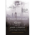 The Ungovernable City: John Lindsay and His Struggle to Save New York
