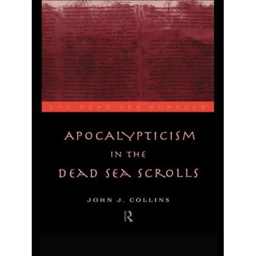 Apocalypticism in the Dead Sea Scrolls
