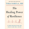The Healing Power of Resilience: A New Prescription for Health and Well-Being