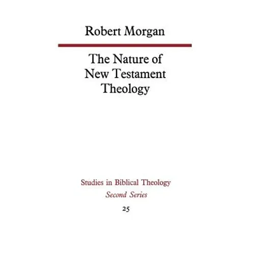 The Nature of New Testament Theology