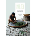 Puer Tea: Ancient Caravans and Urban Chic