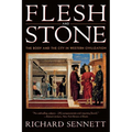 Flesh and Stone: The Body and the City in Western Civilization