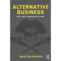 Alternative Business: Outlaws, Crime and Culture