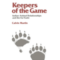 Keepers of the Game: Indian-Animal Relationships and the Fur Trade