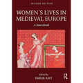 Women's Lives in Medieval Europe: A Sourcebook