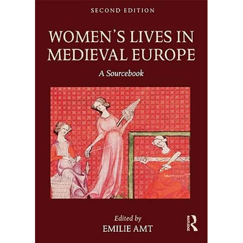 Women's Lives in Medieval Europe: A Sourcebook