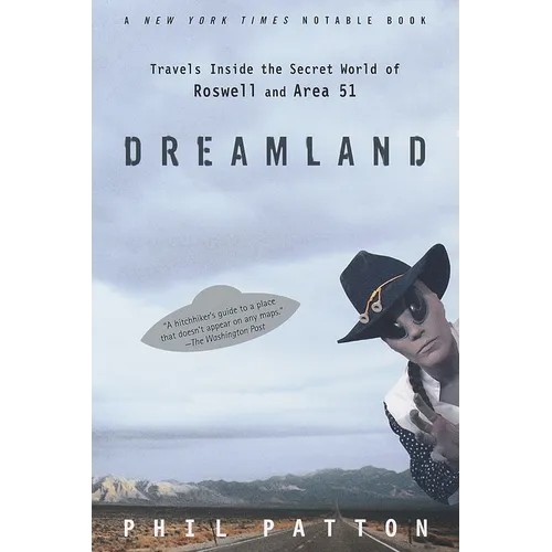 Dreamland: Travels Inside the Secret World of Roswell and Area 51