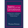 Birth of the Leviathan: Building States and Regimes in Medieval and Early Modern Europe