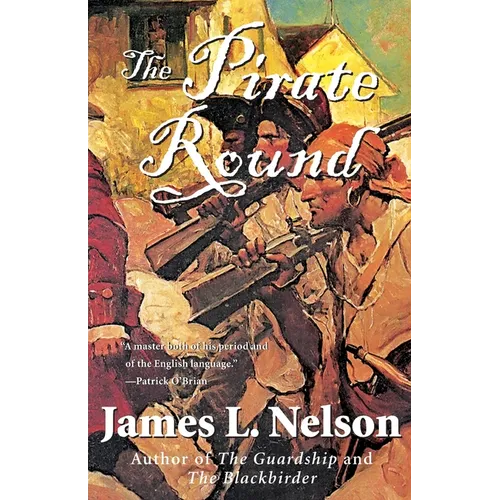 The Pirate Round: Book Three of the Brethren of the Coast