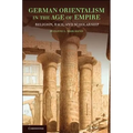 German Orientalism in the Age of Empire: Religion, Race, and Scholarship