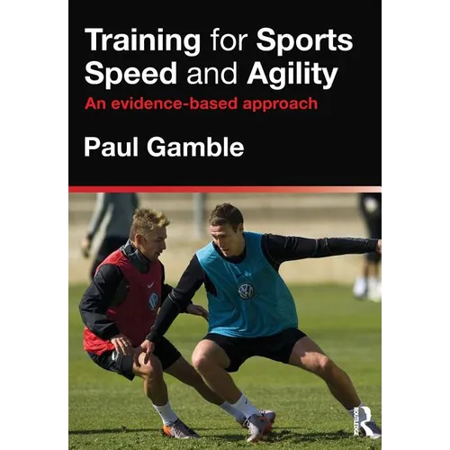 Training for Sports Speed and Agility: An Evidence-Based Approach