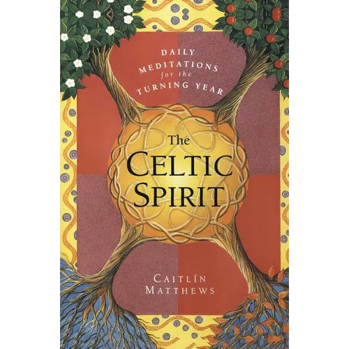 The Celtic Spirit: Daily Meditations for the Turning Year