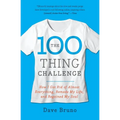 The 100 Thing Challenge: How I Got Rid of Almost Everything, Remade My Life, and Regained My Soul