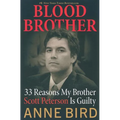 Blood Brother: 33 Reasons My Brother Scott Peterson Is Guilty