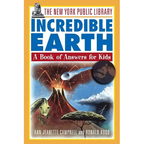 The New York Public Library Incredible Earth: A Book of Answers for Kids