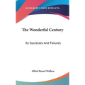 The Wonderful Century: Its Successes And Failures