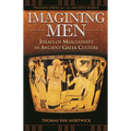 Imagining Men: Ideals of Masculinity in Ancient Greek Culture