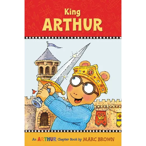 King Arthur: An Arthur Chapter Book