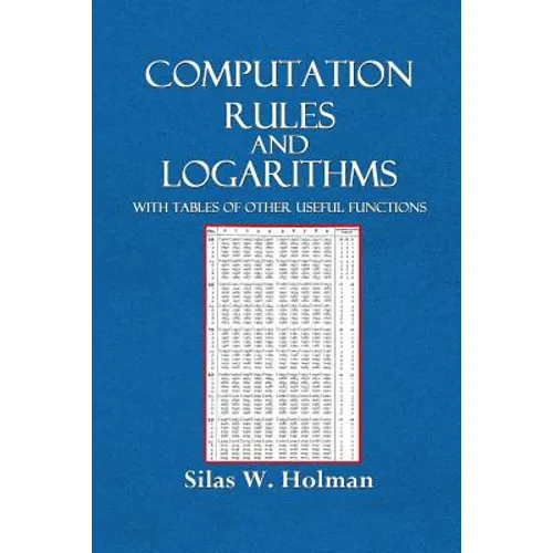 Computation Rules and Logarithms with Tables and Other Useful Functions
