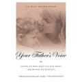 Your Father's Voice: Letters for Emmy about Life with Jeremy--And Without Him After 9/11