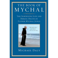 The Book of Mychal: The Surprising Life and Heroic Death of Father Mychal Judge