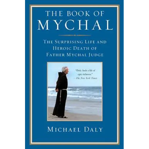 The Book of Mychal: The Surprising Life and Heroic Death of Father Mychal Judge