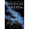 The Salmon of Doubt: Hitchhiking the Galaxy One Last Time