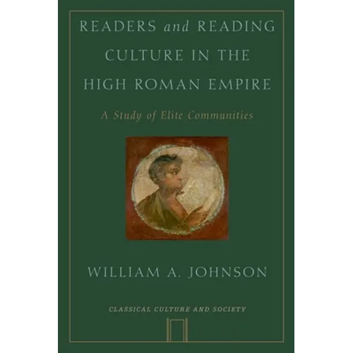 Readers and Reading Culture in the High Roman Empire: A Study of Elite Communities