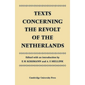Texts Concerning the Revolt of the Netherlands