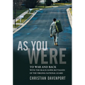 As You Were: To War and Back with the Black Hawk Battalion of the Virginia National Guard
