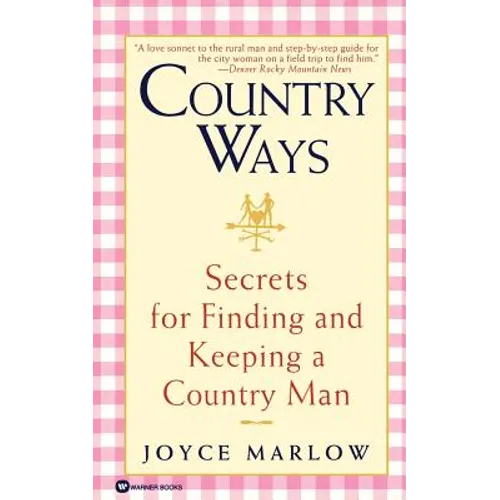 Country Ways: Secrets for Finding and Keeping a Country Man