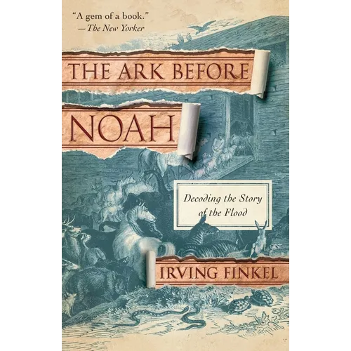 The Ark Before Noah: Decoding the Story of the Flood