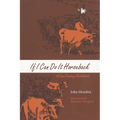 If I Can Do It Horseback: A Cow-Country Sketchbook