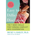 Easy to Love, Difficult to Discipline: The 7 Basic Skills for Turning Conflict Into Cooperation