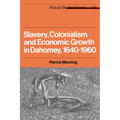 Slavery, Colonialism and Economic Growth in Dahomey, 1640 1960