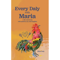 Every Daly with Maria: A life well-lived, with passion, joy, and laughter