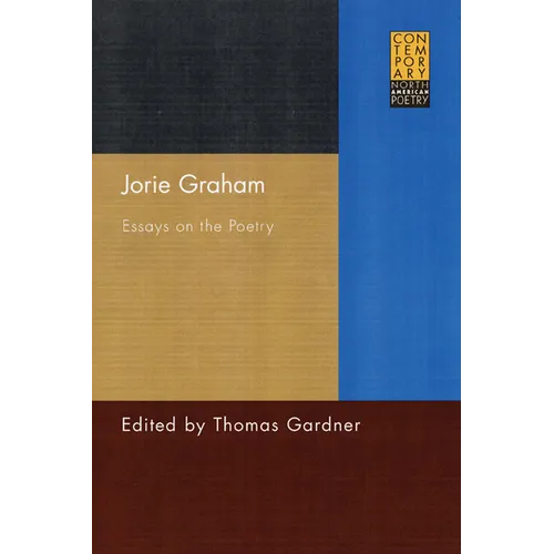 Jorie Graham: Essays on the Poetry