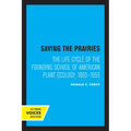 Saving the Prairies: The Life Cycle of the Founding School of American Plant Ecology, 1895-1955