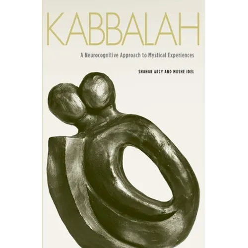 Kabbalah: A Neurocognitive Approach to Mystical Experiences