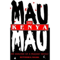 Mau Mau and Kenya: An Analysis of a Peasant Revolt
