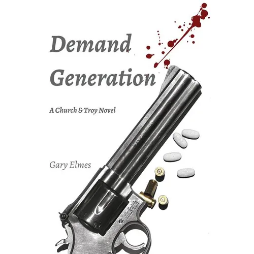 Demand Generation: A Church & Troy Novel