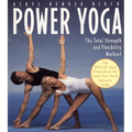 Power Yoga: The Total Strength and Flexibility Workout