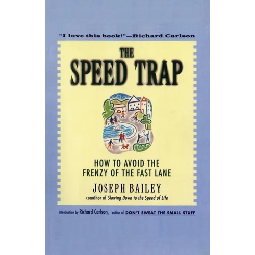 The Speed Trap: How to Avoid the Frenzy of the Fast Lane
