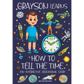 Grayson Learns How to Tell the Time: Fun Interactive Educational Story